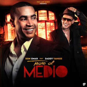 Don-Omar-Feat.-Daddy-Yankee-Tirate-Al-Medio-The-Last-Don-2[1]